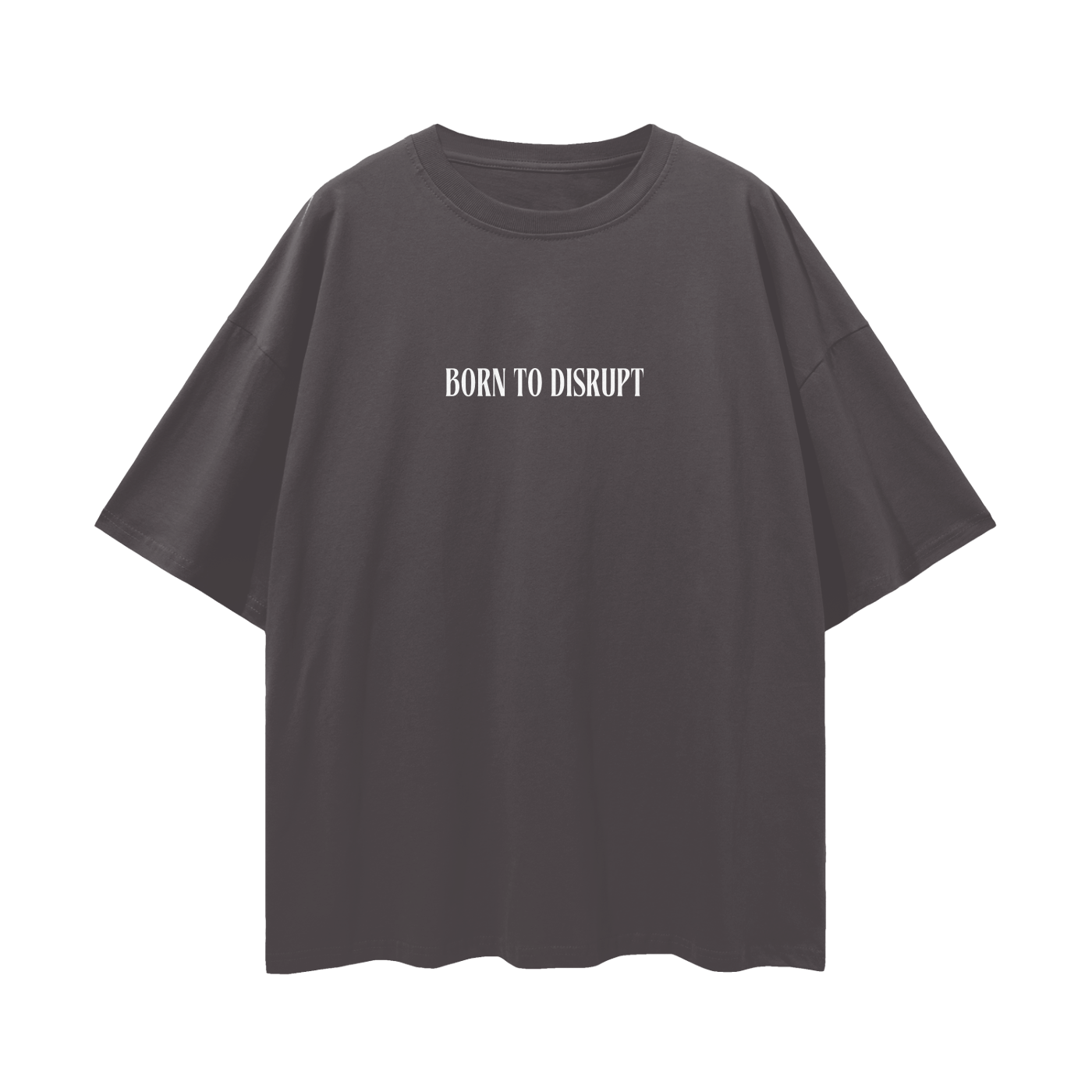 Born To Disrupt Loose Drop Shoulder Tee- White Print