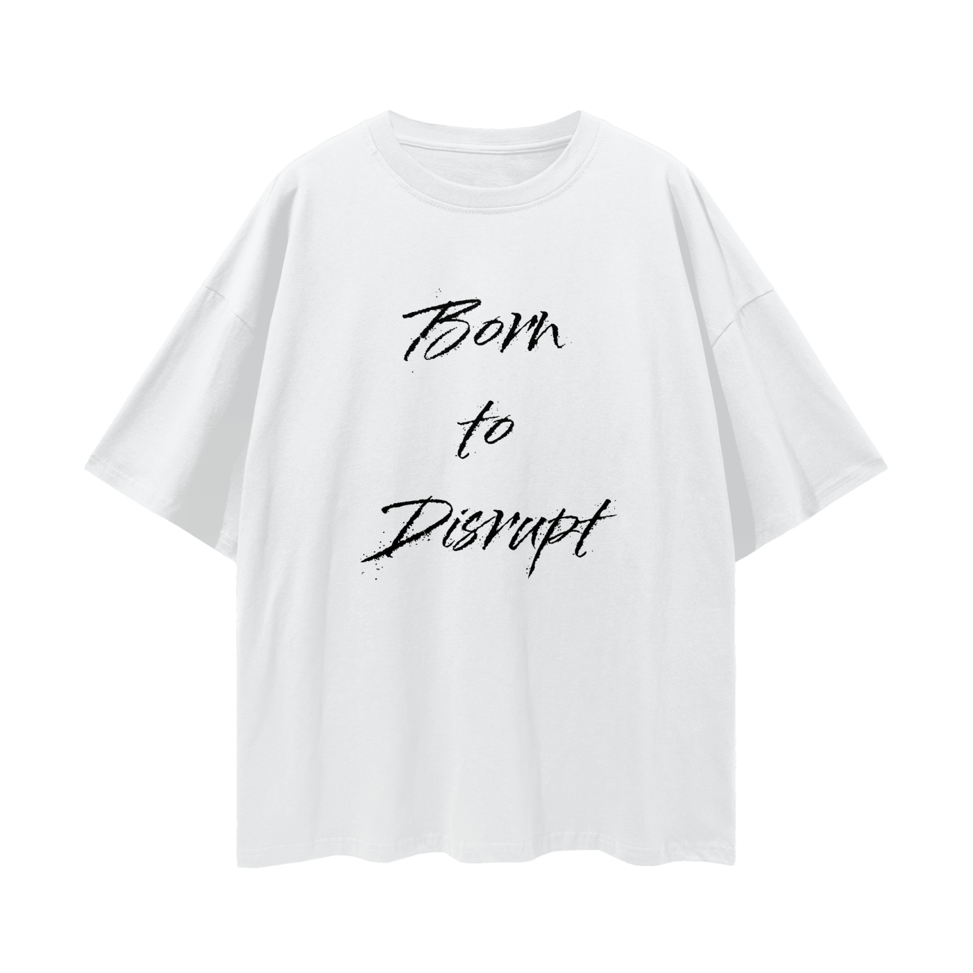 Born To Disrupt Splatter Loose Drop Shoulder Tee- Black Print
