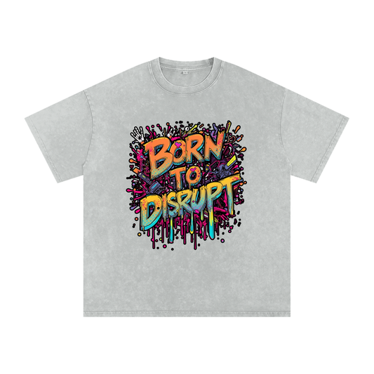 Born To Disrupt Paint Drip Snow Washed Oversized Tee