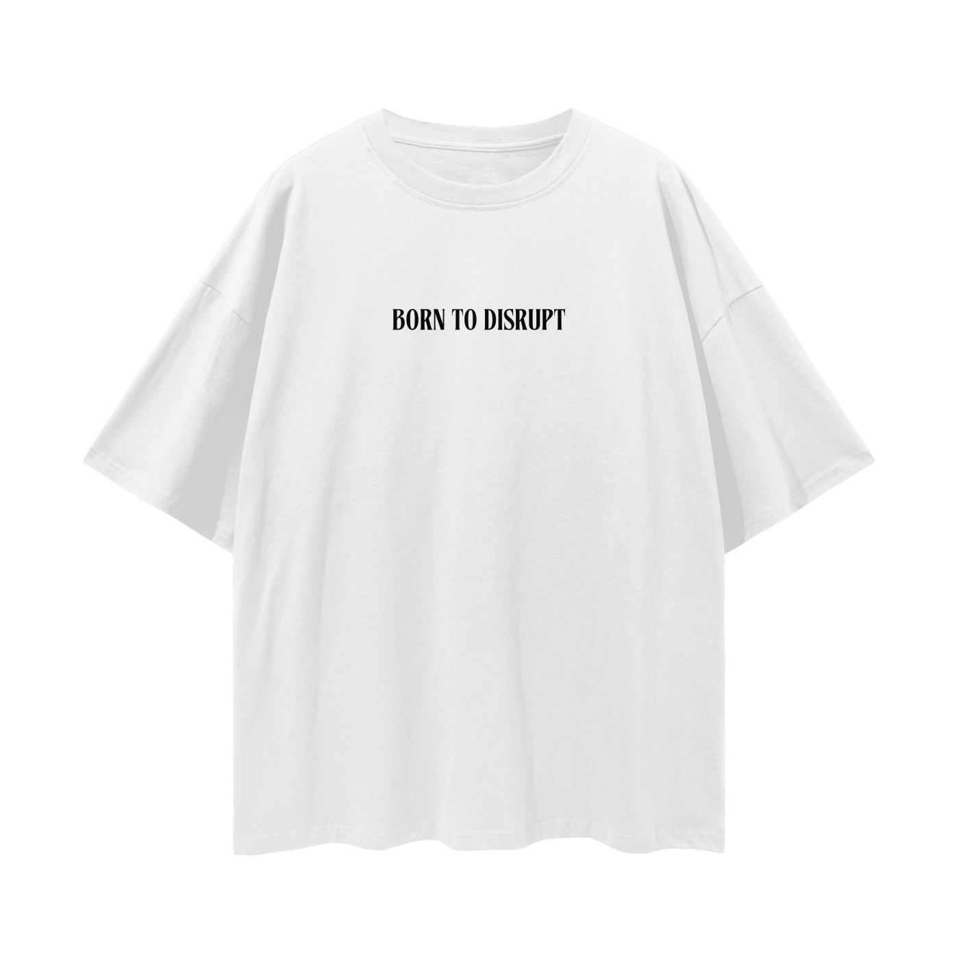 Born To Disrupt Loose Drop Shoulder Tee- Black Print