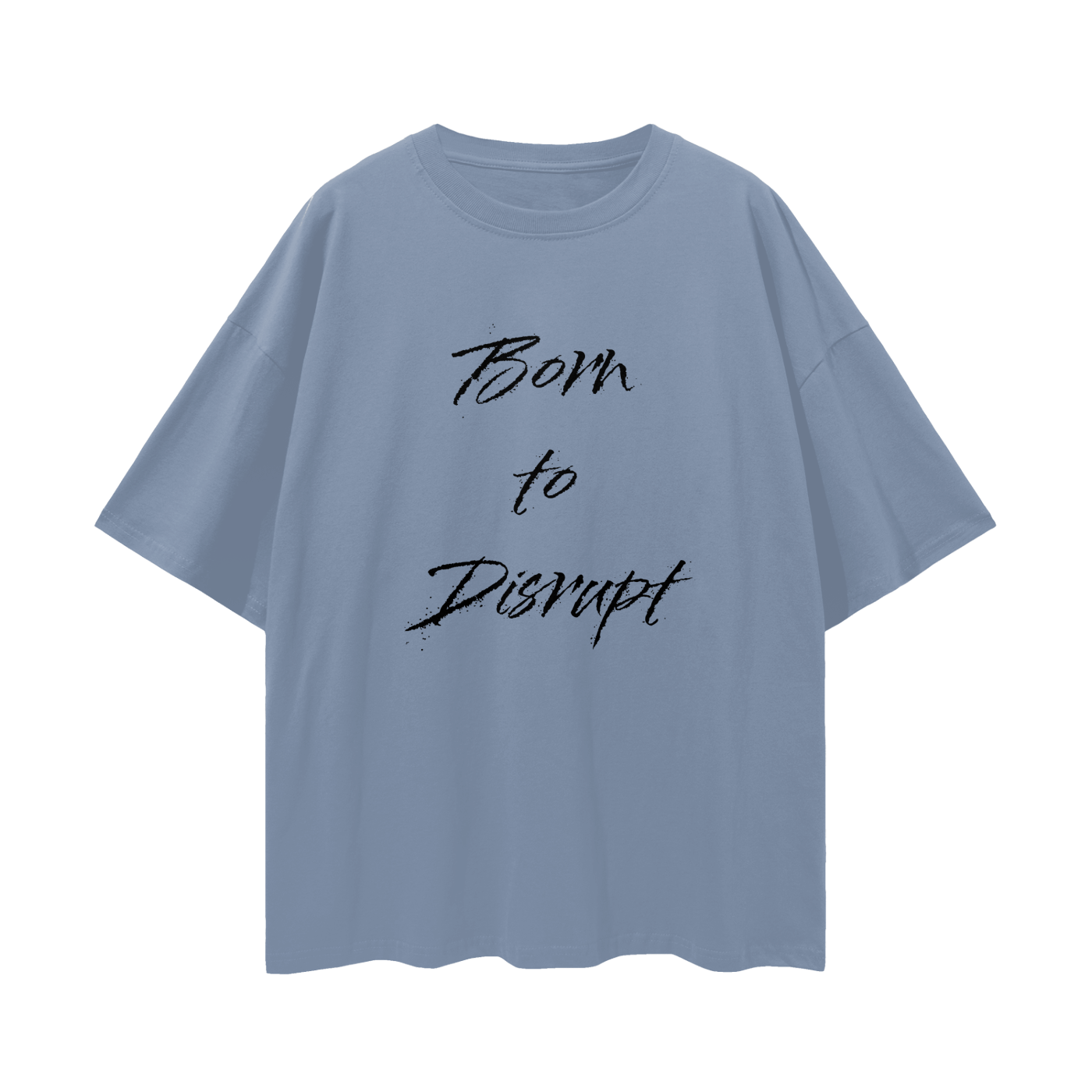 Born To Disrupt Splatter Loose Drop Shoulder Tee- Black Print